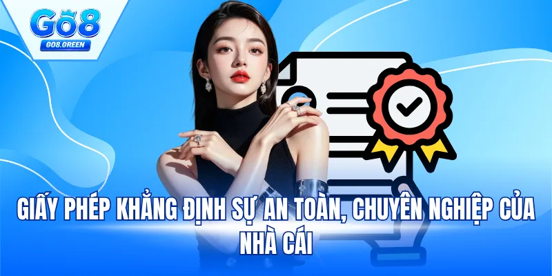 Giấy phép khẳng định sự an toàn, chuyên nghiệp của nhà cái