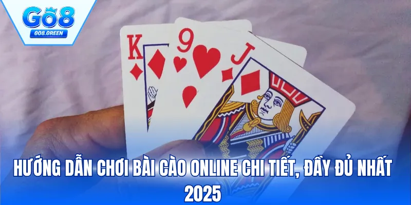 Hướng dẫn chơi bài Cào online chi tiết, đầy đủ nhất 2025