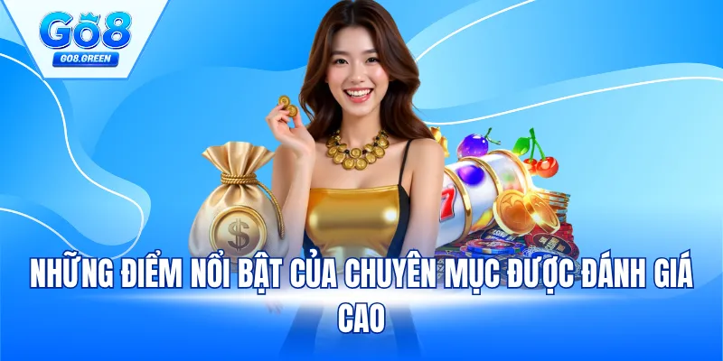 Những điểm nổi bật của chuyên mục được đánh giá cao